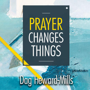 PRAYER CHANGES THINGS PRAYER CHANGES THINGS
